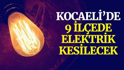 Kocaeli’de 9 ilçede elektrik kesilecek (27 Kasım Cumartesi)