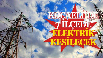 Kocaeli’de 7 ilçede elektrik kesilecek (30 Kasım Salı)