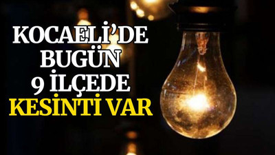 Kocaeli’de 9 ilçede elektrik kesilecek (6 Aralık Pazartesi)
