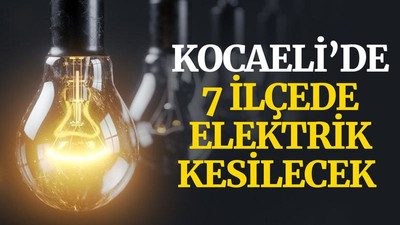 Kocaeli’de 7 ilçede elektrik kesilecek (11 Aralık Cumartesi)