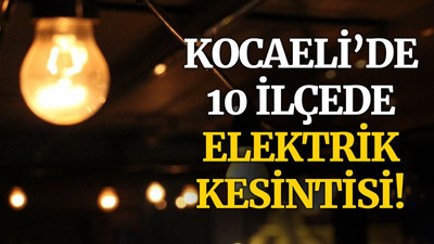 Kocaeli’de 10 ilçede kesinti var (13 Aralık Pazartesi)