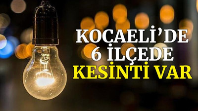 Kocaeli’de 6 ilçede elektrik kesintisi var (15 Aralık Çarşamba)