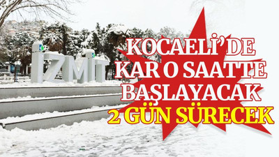 Kocaeli’de kar, o saatte başlayacak, 2 gün sürecek