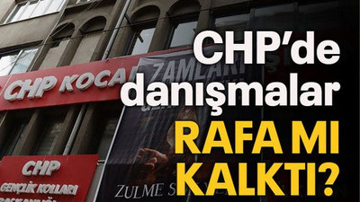 CHP’de danışmalar rafa mı kalktı?