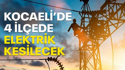 Kocaeli’de 4 ilçede elektrik kesintisi var