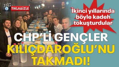 CHP’li gençler Kılıçdaroğlu’nu takmadı! İkinci yıllarında böyle kadeh tokuşturdular