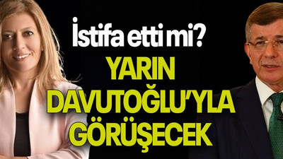 İstifa etti mi? YARIN DAVUTOĞLU’YLA GÖRÜŞECEK