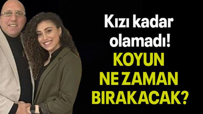 Kızı kadar olamadı! KOYUN NE ZAMAN BIRAKACAK?