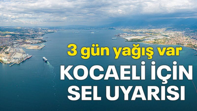 Kocaeli için sel uyarısı