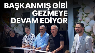 Başkanmış gibi gezmeye devam ediyor