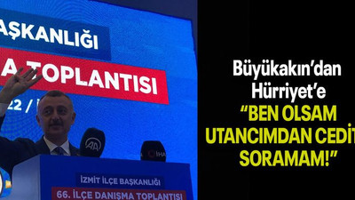 Büyükakın’dan Hürriyet’e “BEN OLSAM UTANCIMDAN CEDİT’İ SORAMAM!”