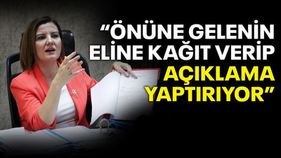 "Önüne gelenin eline kağıt verip açıklama yaptırıyor!"