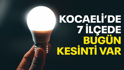 Kocaeli’de, bugün 7 ilçede kesinti var