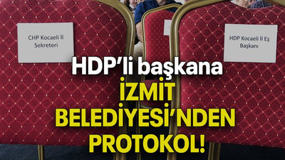 HDP’li başkana İZMİT BELEDİYESİ’NDEN PROTOKOL!