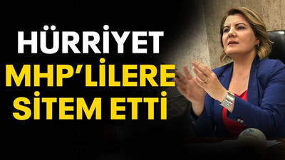Hürriyet MHP’lilere sitem etti!