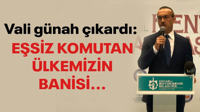 Vali günah çıkardı “Eşsiz komutan, ülkemizin banisi…”