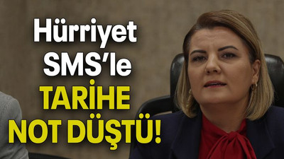 Hürriyet SMS’le TARİHE NOT DÜŞTÜ!