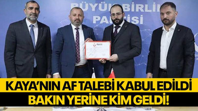Kaya’nın af talebi kabul edildi, bakın yerine kim geldi!