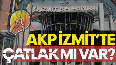 İzmit Meclisi'nde AKP'de çatlak mı var?