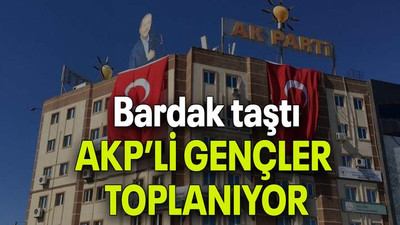 Bardak taştı AKP’Lİ GENÇLER TOPLANIYOR