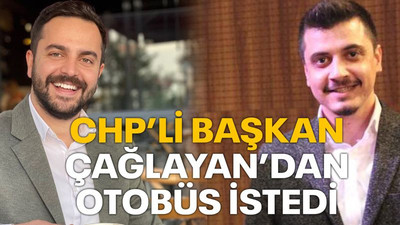 CHP’li başkan Çağlayan’dan otobüs istedi