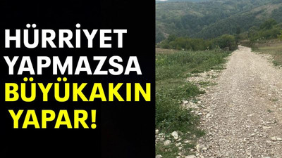 Hürriyet yapmazsa Büyükakın yapar