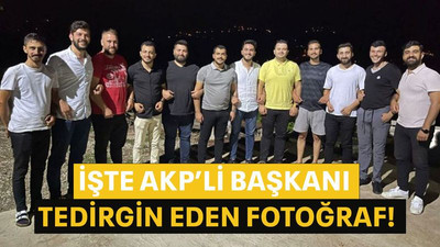 İşte AKP’li başkanı tedirgin eden fotoğraf!
