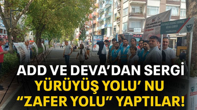 ADD ve DEVA’dan sergi Yürüyüş Yolu’nu “Zafer Yolu” yaptılar!
