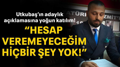 Utkubaş’ın adaylık açıklamasına yoğun katılım! “Hesap veremeyeceğim hiçbir şey yok”
