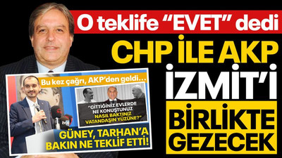O teklife “evet” dedi... AKP ile CHP, İzmit’i birlikte gezecek!