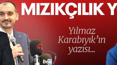 Mızıkçılık yok!