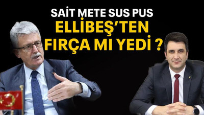 Sait Mete sus pus Ellibeş’ten fırça mı yedi?