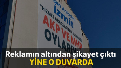 Reklamın altından şikayet çıktı YİNE O DUVARDA