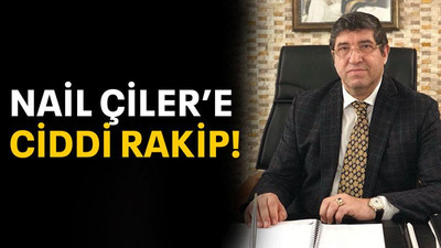 Nail Çiler’e ciddi rakip!