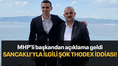 MHP’li başkandan açıklama geldi Sancaklı’yla ilgili şok Thodex iddiası!