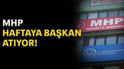 MHP haftaya başkan atıyor