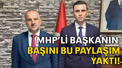MHP’li başkanın başını bu paylaşım yaktı!