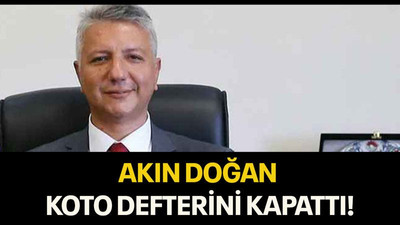 Akın Doğan KOTO defterini kapattı!