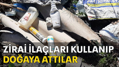 Zirai ilaçları kullanıp doğaya attılar