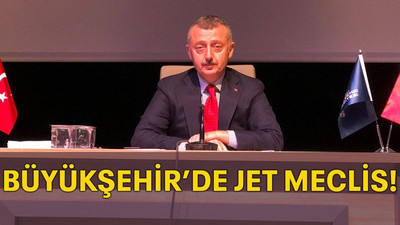 Büyükşehir’de jet Meclis!