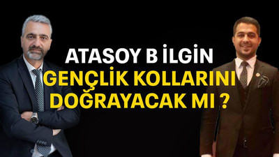 Atasoy Bilgin gençlik kollarını doğrayacak mı?