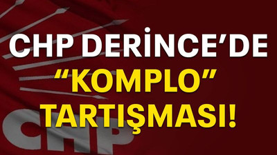 CHP Derince’de “Komplo” tartışması!
