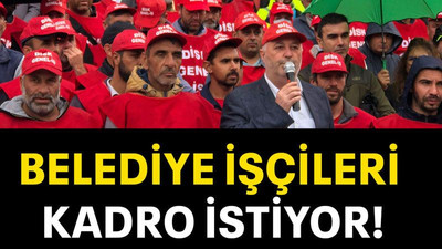 Belediye işçileri kadro istiyor!