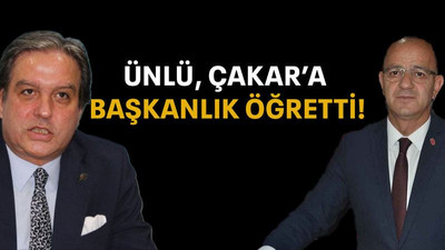 Ünlü, Çakar’a başkanlık öğretti!