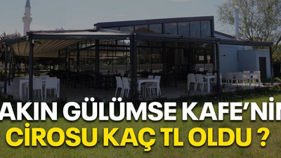 Bakın Gülümse Kafe’nin cirosu kaç TL oldu?