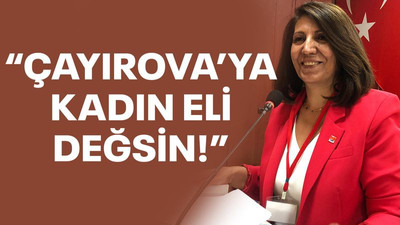 Suna Çınar: Çayırova’ya kadın eli değsin!
