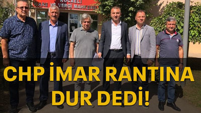 CHP imar rantına dur dedi!