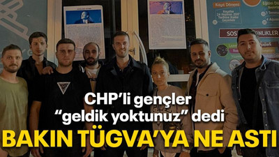 CHP’li gençler “Geldik yoktunuz” dedi bakın TÜGVA’ya ne astı