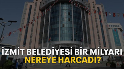 İzmit Belediyesi bir milyarı nereye harcadı?