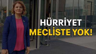 Hürriyet mecliste yok!